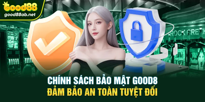 chinh-sach-bao-mat-good88 (1)
