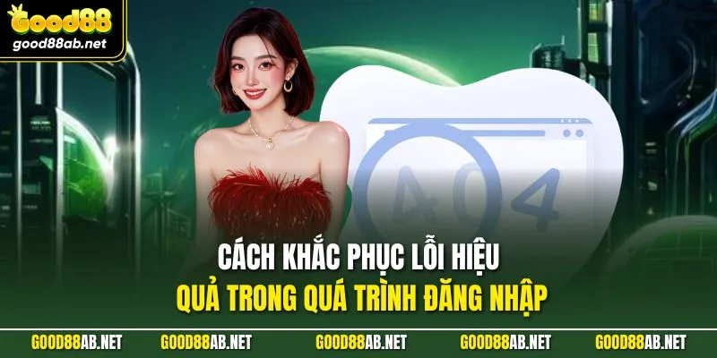 Cách khắc phục lỗi hiệu quả trong quá trình đăng nhập