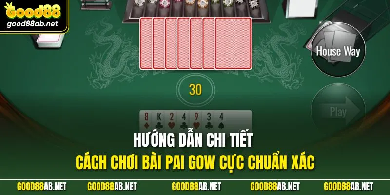 Hướng dẫn chi tiết cách chơi bài Pai Gow cực chuẩn xác