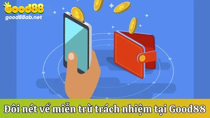 Tổng quan về miễn trừ trách nhiệm Good88