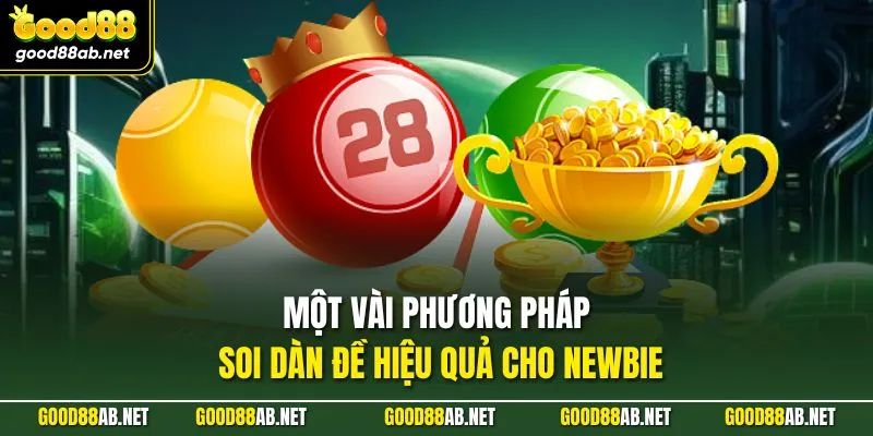 Một vài phương pháp soi dàn đề hiệu quả cho newbie