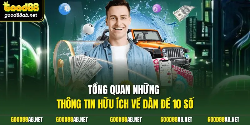 Tổng quan những thông tin hữu ích về dàn đề 10 số