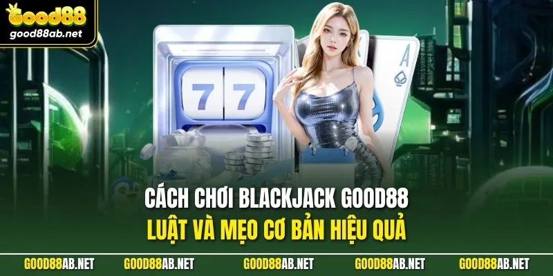 Cách Chơi Blackjack