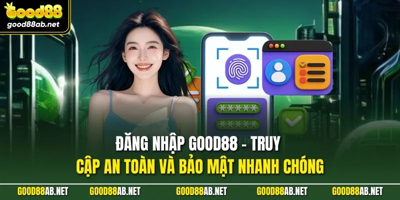 Đăng Nhập GOOD88
