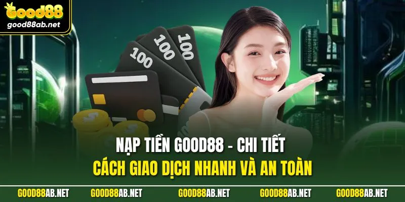 Nạp Tiền GOOD88